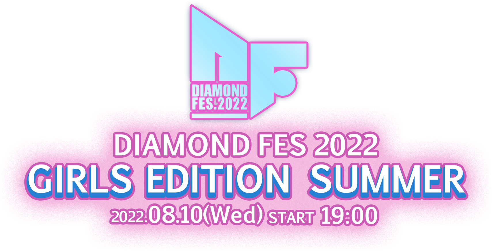 DIAMOND FES 2022 GIRLS EDITION SMMER